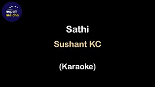 Sathi Karaoke  Sushant KC [upl. by Emma]