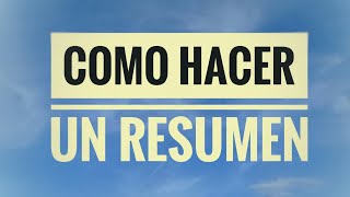 Como hacer un resumen  pasos para hacer RESUMEN [upl. by Noek]