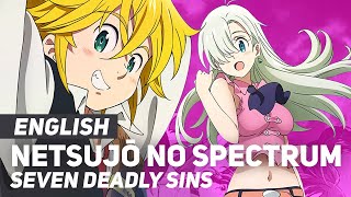 Seven Deadly Sins  quotNetsujou no Spectrumquot OP 1  ENGLISH Ver  AmaLee [upl. by Merat569]