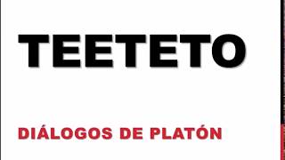 TEETETO O DE LA CIENCIA  DIÁLOGOS DE PLATÓN [upl. by Olsen]