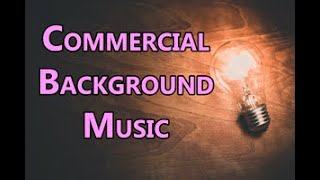 Music For Commercials amp Advertising  Background Instrumental [upl. by Flint931]