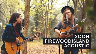 Firewoodisland  Soon Acoustic [upl. by Zenitram]