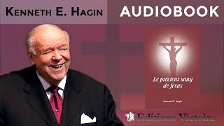 Le Précieux sang de Jésus  Kenneth E Hagin [upl. by Aehsa]