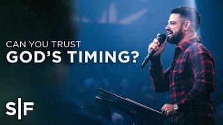 Can You Trust Gods Timing  Steven Furtick [upl. by Alford]