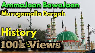 Hazrat AmmaJaan BawaJaan Dargah History Biography  Murugamalla Dargah [upl. by Kcam]