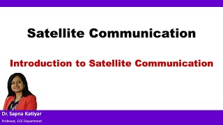 Satellite Communication  Introduction to Satellite Communication [upl. by Gnek]