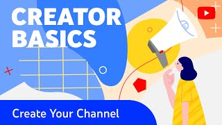 How to Create a YouTube Channel amp Customize It Creator Basics [upl. by Ruhtua]