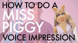 “How To Do A Miss Piggy Voice Impression”  Voice Breakdown Ep 2  Muppet Series 1 [upl. by Cecilla]