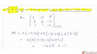 If A235324112 find A1 Use it to solve the system of equations 2x3y5z [upl. by Olav]