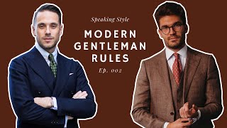 What Is A Modern Gentleman  How To Be A Gentleman in 2020  Speaking Style Podcast [upl. by Ettenom705]