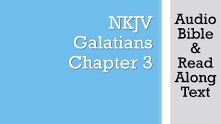 Galatians 3  NKJV  Audio Bible amp Text [upl. by Lynch436]