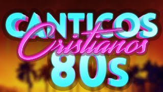 COROS CRISTIANOS DE LOS 80s 🔴 [upl. by Enetsirk]