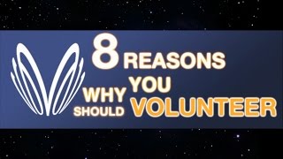 8 REASONS TO VOLUNTEER [upl. by Lemor]