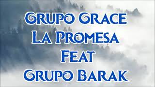 La Promesa  Grupo Grace  Feat Grupo Barak  Video De Letras [upl. by Kepner]