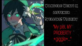 Yandere venti x listener LOUD Touchy [upl. by Nallid]