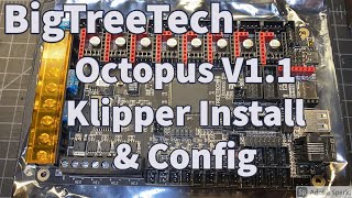 BigTreeTech Octopus v11 Klipper Install amp Printer Configuration [upl. by Eelreveb]