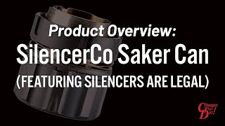 Product Overview SilencerCo Saker Can Featuring Silencers Are Legal [upl. by Nuahsor]