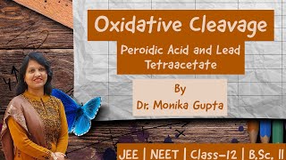 Oxidative Cleavage Periodic acid amp Lead Tetraacetate by Dr Monika Gupta [upl. by Ennovihs]