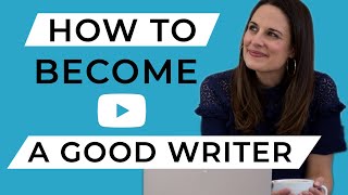 How to Become a Good Writer [upl. by Viviana]