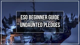 ESO Beginner Guide  Undaunted Pledges [upl. by Adnolrehs]