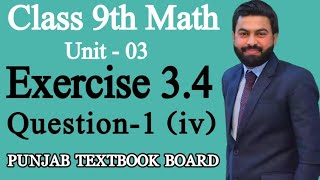 Class 9th Math Unit3Exercise 34 Question 1ivExercise 34 Q1 iv By Mushahid Ali Zafar [upl. by Brandie]