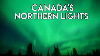 Aurora Borealis 4K  Canadian Northern Lights Best Of [upl. by Aliel]