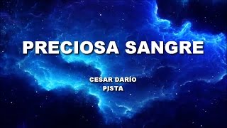 PRECIOSA SANGRE CESAR DARIO PISTA [upl. by Leahciam600]