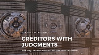 What Can Creditors With Judgments Do To Senior Citizens [upl. by Aisyat232]