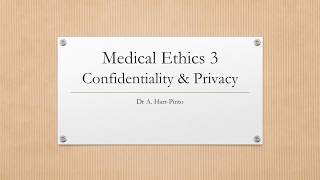 Medical Ethics 3  Confidentiality amp Privacy [upl. by Eirised]