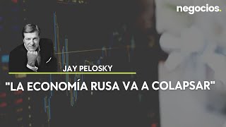 Jay Pelosky quotLa economía rusa va a colapsarquot [upl. by Ahseenal860]