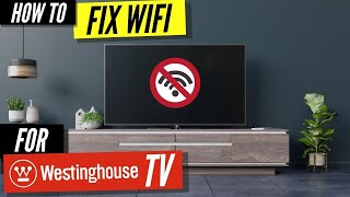 How To Fix a Westinghouse TV that Wont Connect to WiFi [upl. by Atekan]