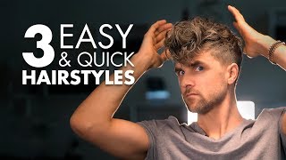 3 Quick and Easy Hairstyles For Men  Men’s Hair Tutorial [upl. by Naahsar]