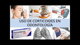 quotUSO DE CORTICOIDES EN ODONTOLOGÍAquot [upl. by Darreg]