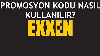 Exxen Promosyon Kodu Nasıl Kullanılır [upl. by Asilana279]