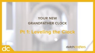 Grandfather Clock Pt 1 Leveling the Clock [upl. by Winola908]