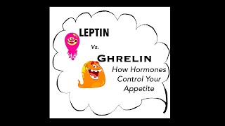 Leptin vs Ghrelin How Hormones Control Your Appetite [upl. by Anirehtac860]