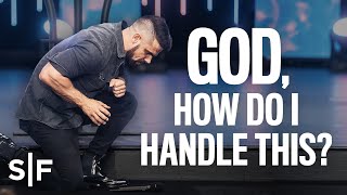 God How Do I Handle This  Steven Furtick [upl. by Jenna536]