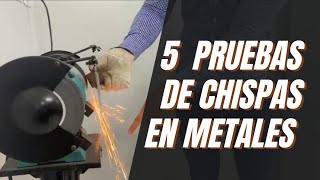 💥 5 Pruebas ENSAYO de CHISPA para Aleaciones FERROSAS  y NO ferrosas METALES [upl. by Pegasus]