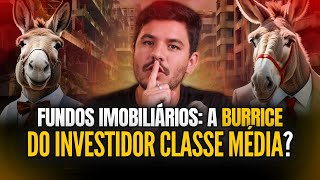 Investir em FIIs é BURRICE da classe média [upl. by Malena]