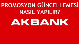 Akbank Promosyon Güncellemesi Nasıl Yapılır [upl. by Langham]