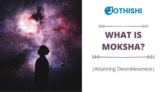 What is Moksha Meaning of Moksha Jothishi [upl. by Bowen]