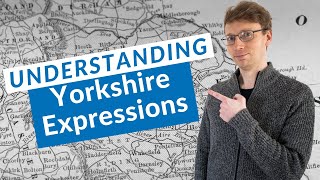 Understanding Yorkshire Expressions and Accents [upl. by Hodess965]