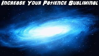 Increase Your Patience Subliminal Audio  Visual [upl. by Rellia]