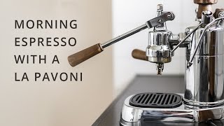 Morning Espresso with The La Pavoni Professional [upl. by Dhiman812]