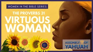 Who is the Proverbs 31 Woman  Proverbs 31 Woman Bible Study [upl. by Chenee332]