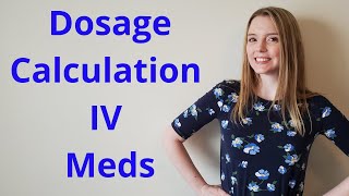 DOSAGE CALCULATION FOR IV MEDICATIONS [upl. by Ahseyd]