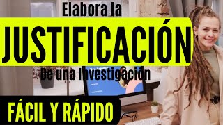 CÓMO REDACTAR LA JUSTIFICACIÓN DE UN PROYECTO DE INVESTIGACIÓN PASO A PASO CON EJEMPLO [upl. by Pangaro]