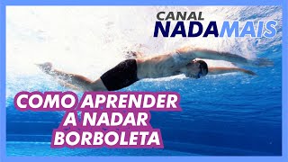 COMO NADAR BORBOLETA COMEÇANDO DO ZERO  CANAL NADA MAIS [upl. by Moe388]