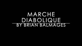 Marche Diabolique by Brian Balmages [upl. by Lenard420]