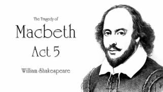 Shakespeare  Macbeth Act 5 Audiobook Dramatic Reading [upl. by Lundell54]